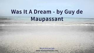 Was It a Dream by Guy De Maupassant [upl. by Odlanir522]