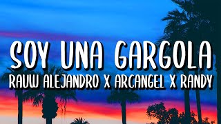 Rauw Alejandro x Arcangel x Randy  Soy Una Gargola LetraLyrics [upl. by Leuqram701]