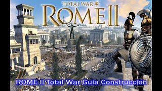 ROME II Total War Guia Construcción de Edificios [upl. by Ittocs123]