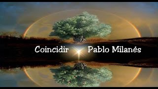 Pablo Milanés  Coincidir  🎶 [upl. by Ecirehs923]