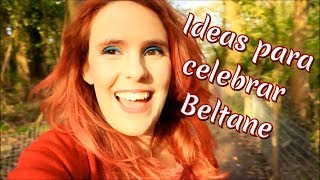 Cómo celebrar Beltane  IDEAS FÁCILES  El Bosque de Lua [upl. by Nea60]