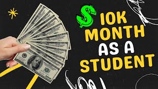 How To Make 10k A Month As A Student [upl. by Grane]