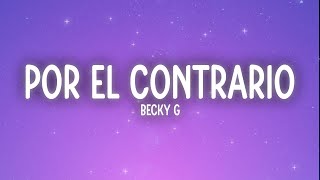 Becky G  POR EL CONTRARIO DEMO LetraLyrics [upl. by Scopp969]