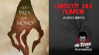 LA PATA DE MONO DE W W JACOBS  AUDIO LIBRO  VOZ HUMANA  MAS TERROR MX [upl. by Darby799]