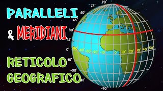 🌎👩🏻‍🏫 RETICOLO GEOGRAFICO Paralleli e Meridiani Latitudine e Longitudine Coordinate Geografiche [upl. by Arikahc]