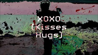 XOXO Kisses Hugs ft Horrormovies Official Lyric Video [upl. by Damian]