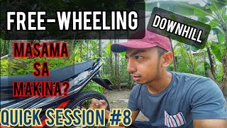 FREEWHEELING MASAMA BA SA MAKINA TOTOO BA QUICK SESSION 8 [upl. by Norval]