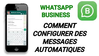 COMMENT CONFIGURER DES MESSAGES AUTOMATIQUE SUR WHATSAPP BUSINESS [upl. by Silin]