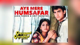 Aye Mere Humsafar  Qayamat Se Qayamat Udit N romance [upl. by Namialus]