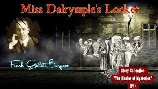 Miss Dalrymples Locket by Frank Gelett Burgess 🎧 Audiobook Detective Story [upl. by Margit]