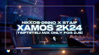 Nikkos Dinno x STAiF  XAMOS 2k24 Tsifteteli Mix Only For Djs [upl. by Northey]