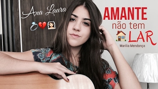 Marília Mendonça  Amante Não Tem Lar  Ana Laura  Cover [upl. by Cohligan]