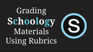 Grading Schoology Assignments Discussions and Quizzes using Rubrics [upl. by Cooperstein]