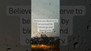 Do You Believe You Deserve The Blessings You Desire motivation affirmations positivity [upl. by Onit]