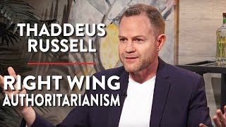 Right Wing Authoritarianism Pt 2  Thaddeus Russell  POLITICS  Rubin Report [upl. by Pepin459]