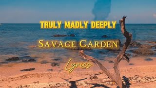 Truly Madly Deeply  Savage Garden lyrics lyrics music songlyrics musiclyrics [upl. by Adlev]