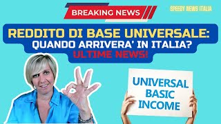 REDDITO DI BASE UNIVERSALE QUANDO ARRIVERA’ IN ITALIA ULTIME NEWS [upl. by Henden]