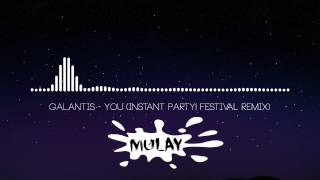 Galantis  You Instant Party Festival Remix [upl. by Pugh]