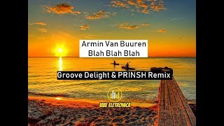 Armin Van Buuren  Blah Blah Blah Groove Delight amp PRINSH Remix [upl. by Edrahc]