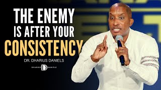 The Enemy Is After Your Consistency  Dr Dharius Daniels [upl. by Whiffen]