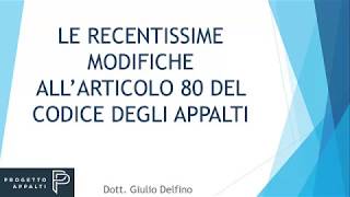 Le recentissime modifiche allarticolo 80 del Codice degli Appalti [upl. by Jarl233]