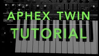 Aphex Twin Tutorial  Ageispolis [upl. by Newell78]