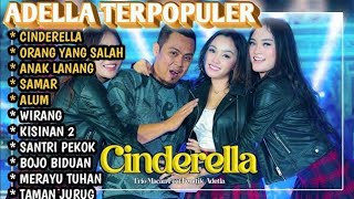 CINDERELLA KOPLO  FENDIK ADELLA Feat TRIO MACANKU SUDAH MENCOBA TUK BERIKAN BUNGA  ADELLA TERBARU [upl. by As]