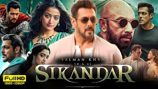 Sikandar Full Movie In Hindi Dubbed 2024  Salman khan  Rashmika M  Sathyaraj  HD Reviews amp Facts [upl. by Delilah]