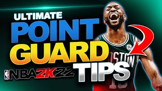 2k22 POINT GUARD TIPS  ULTIMATE TIPS TO BECOME A COMP POINT GUARD ON NBA 2K22 [upl. by Northington]