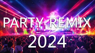 PARTY MIX 2024 🔥 Mashups amp Remixes Of Popular Songs 🔥 DJ Remix Club Music Dance Mix 2024 [upl. by Siana754]