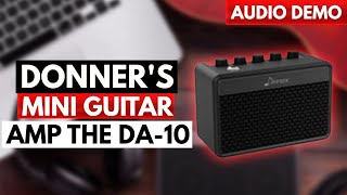 Donners Mini Guitar Amp the DA10  Audio Demo [upl. by Coit]