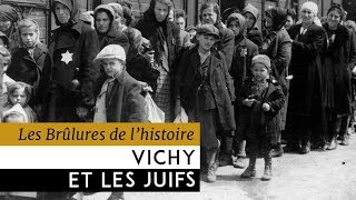 Les Brûlures de lHistoire  Vichy et les juifs [upl. by Repinuj]