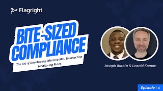 The Art of Developing Effective AML Transaction Monitoring Rules  BiteSized Compliance Ep 1 [upl. by Eziechiele]