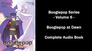 Boogiepop Series Volume 6 Boogiepop at Dawn Complete Audio Book [upl. by Oria]