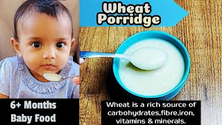 Wheat Porridge for BabiesWheat Recipes for BabiesVarities of Porridges for Baby6 month Baby food [upl. by Mitchael]