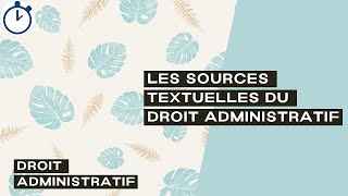 Les Sources Textuelles du Droit Administratif  Droit Administratif [upl. by Aala]