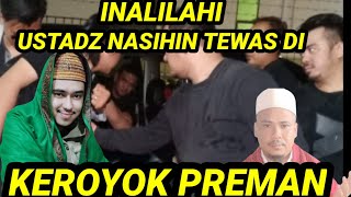 kekuatan ilmuUSTADZ NASIHIN DI DATANGI PREMAN amp RUMAHNYA DI BAKAR [upl. by Aroda11]