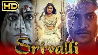 Srivalli HD Telugu Hindi Dubbed Full Movie  Neha Hinge Rajiv Kanakala Rajath Krishna [upl. by Eldnik]