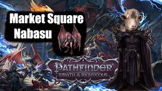 Pathfinder WotR  Unfair Nabasu in the Kenabres Market Square [upl. by Laerdna502]