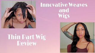 An Unsponsored Innovative Weaves and Wigs quotThin Part Wigquot Review [upl. by Kooima]