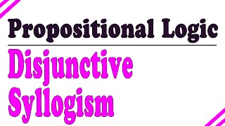 Propositional Logic  Disjunctive Syllogism [upl. by Nohtahoj]