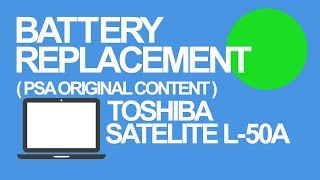 Toshiba Satellite L50A Battery Replacement Guide [upl. by Randy]