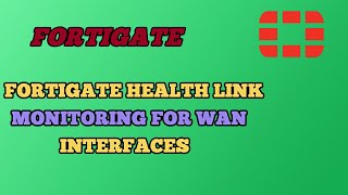 Fortigate Health Link Monitoring for WAN Interfaces [upl. by Meensat]