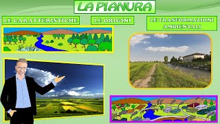 LA PIANURA LE CARATTERISTICHE LE ORIGINI E LE TRASFORMAZIONI AMBIENTALI [upl. by Zrike]