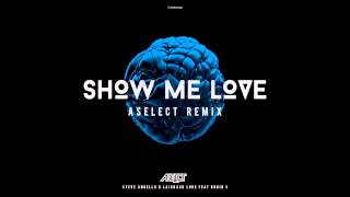 Steve Angello amp Laidback Luke Feat Robin S  Show Me Love Aselect Remix [upl. by Wager249]