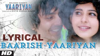 Baarish Yaariyan Lyrical Video Divya Khosla Kumar Himansh K Rakul P  Movie Releasing10 Jan 2014 [upl. by Hamaso]