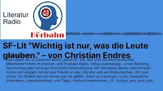 SFLit quotWichtig ist nur was die Leute glaubenquot – von Christian Endres  Literatur Radio Hörbahn [upl. by Terti]