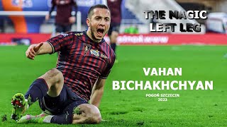 Vahan Bichakhchyan 2023  Magic Strikes All goals amp assists  Pogon Szczecin  HD [upl. by Ingvar3]