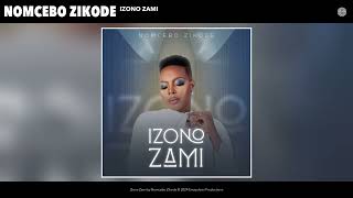 Nomcebo Zikode  iZono Zami Official Audio [upl. by Clower]