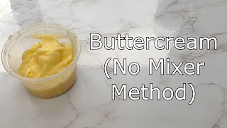 How to make Buttercream without a mixer [upl. by Occer790]